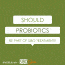 Should Probiotics Be Part of SIBO Treatment